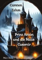 Prinz Anton und die Maus Casemir 1