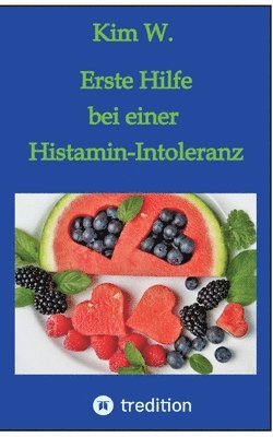 bokomslag Erste Hilfe bei einer Histamin-Intoleranz: Histaminintoleranz