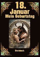 bokomslag 18. Januar, mein Geburtstag: Geboren im Zeichen des Steinbocks. Meine Eigenschaften und Charakterzüge, meine Stärken und Schwächen, meine Geburtstagsb