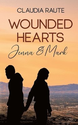 bokomslag Wounded Hearts - Jenna & Mark: Die Geschichte einer ungewöhnlichen Liebe