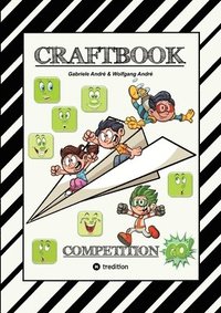 bokomslag Craftbook - Special Edition - 140 Seiten Lustige Ausmalmotive - Bastelspielanleitung - Knifflige Rätsel & Aufgaben: Competition