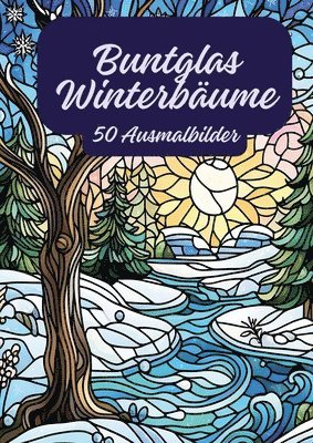 Buntglas-Winterbäume: 50 Ausmalbilder 1