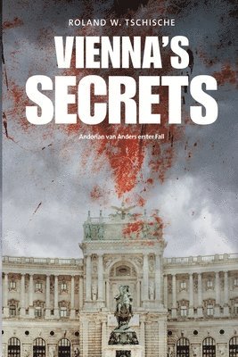 Vienna's Secrets: Privatdetektiv van Anders ermittelt am Tatort Wien. Ein Krimi. 1