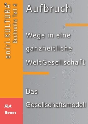 bokomslag Aufbruch - Wege in eine ganzheitliche WeltGesellschaft