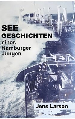 Jens Larsen - Seegeschichten eines Hamburger Jungen, Inbunden