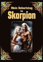 bokomslag Skorpion, mein Sternzeichen: Geboren im Zeichen des Skorpions. Meine Eigenschaften und Charakterzüge, meine Stärken und Schwächen, meine Sternzeichenb