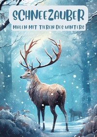 bokomslag Schneezauber: Malen mit Tieren des Winters