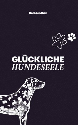 bokomslag Glückliche Hundeseele: Unsichere Angsthunde aus dem Tierschutz