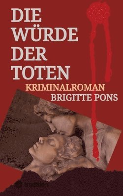 Brigitte Pons - Die Würde der Toten, Häftad
