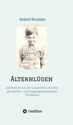 bokomslag Älternlügen: Ein Roman aus der Generation mit den geschichts- und vergangenheitslosen Vorfahren