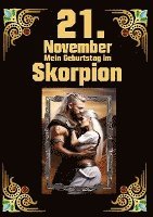 bokomslag 21. November, mein Geburtstag: Geboren am 21. November im Zeichen des Skorpions. Meine Eigenschaften und Charakterzüge, meine Stärken und Schwächen, m