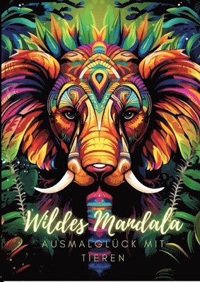 Wildes Mandala: Ausmalglück mit Tieren 1