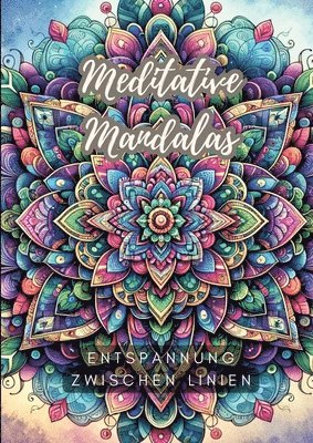 bokomslag Meditative Mandalas: Entspannung zwischen Linien