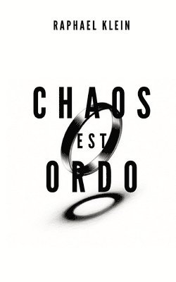 Chaos est Ordo 1