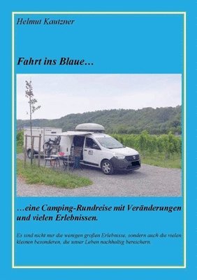 bokomslag Fahrt ins Blaue ...: ... Rundreise durch Nord-, Ost- und Mitteldeutschland vom 26.07. bis 25.08.2023