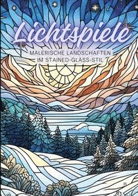 bokomslag Lichtspiele: Malerische Landschaften im Stained-Glass-Stil