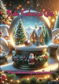 bokomslag Frohe Farben im Glas: Weihnachtsschneekugeln zum Ausmalen