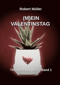 bokomslag (M)Ein Valentinstag: Ein frivoles Lustspiel über zwei der liebsten Spiele der Menschen, das Liebes- und das Ränkespiel.