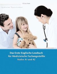 bokomslag Lerne medizinische Terminologie mit dem Ersten Englischen Lesebuch für Medizinische Fachangestellte