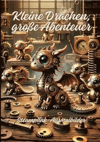 bokomslag Kleine Drachen, große Abenteuer: Steampunk-Ausmalbilder