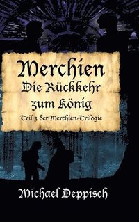 bokomslag Merchien - Die sehnsüchtig erwartete Fortsetzung von Hänsel und Gretel: Die Rückkehr zum König - Das große Finale