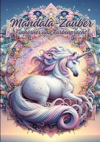 bokomslag Mandala-Zauber: Einhörner und Farbenpracht