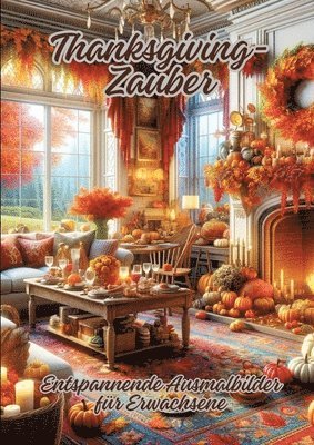 Thanksgiving-Zauber: Entspannende Ausmalbilder für Erwachsene 1