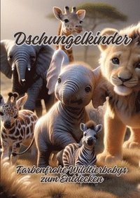 bokomslag Dschungelkinder: Farbenfrohe Wildtierbabys zum Entdecken