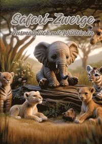 bokomslag Safari-Zwerge: Ausmalglück mit Wildtieren