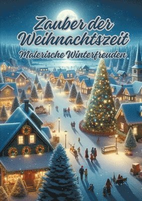 bokomslag Zauber der Weihnachtszeit: Malerische Winterfreuden