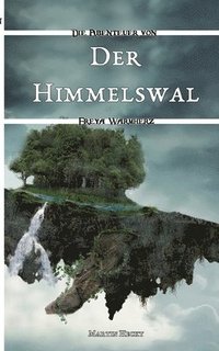 bokomslag Der Himmelswal: Die Abenteuer von Freya Warmherz (6)
