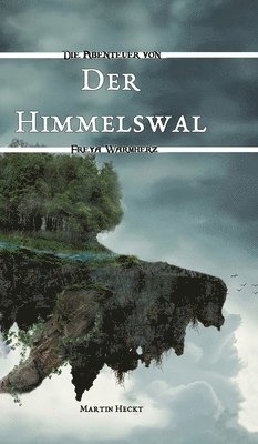 Der Himmelswal: Die Abenteuer von Freya Warmherz (6) 1