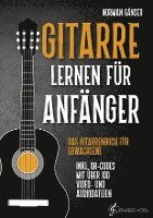 bokomslag Gitarre Lernen für Anfänger - Das Gitarrenbuch für Erwachsene inkl. QR-Codes mit über 100 Video- und Audiodateien