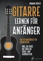 Norman Gänser - Gitarre Lernen für Anfänger - Das Gitarrenbuch für Erwachsene inkl. QR-Codes mit über 100 Video- und Audiodateien, Häftad