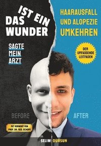 bokomslag Das Ist Ein Wunder Sagte Mein Arzt: Haarverlust Und Alopezie Umkehren