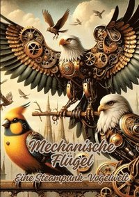 bokomslag Mechanische Flügel: Eine Steampunk-Vogelwelt