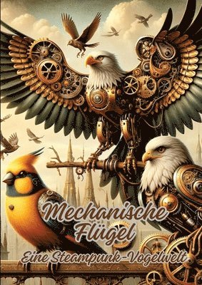 bokomslag Mechanische Flügel: Eine Steampunk-Vogelwelt