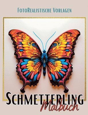 Malbuch Schmetterling 'Fotorealistisch'.: Schmetterling Malbuch mit wunderschönen Vorlagen auf weißen Hintergründen. Schmetterlingsmalbuch. 1