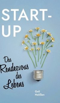 bokomslag Start-Up: Das Rendezvous des Lebens