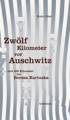 bokomslag Zwölf Kilometer vor Auschwitz