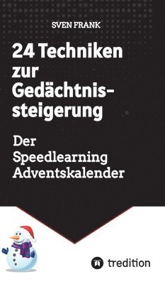 bokomslag 24 Techniken zur Gedächtnissteigerung: Der Speedlearning Adventskalender