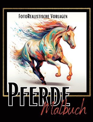 bokomslag Malbuch Pferde 'Fotorealistisch'.: Pferde Malbuch mit wunderschönen Vorlagen auf weißen & schwarzen Hintergründen. Pferdemalbuch. Schwarzes Malbuch.