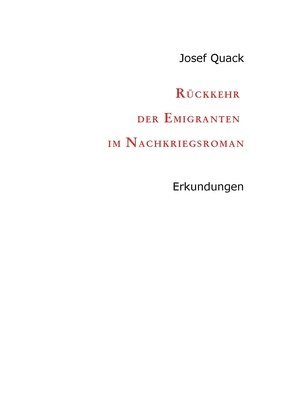 Rückkehr der Emigranten im Nachkriegsroman: Erkundungen