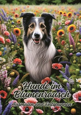 bokomslag Hunde im Blumenrausch: Ausmalen und Entspannen