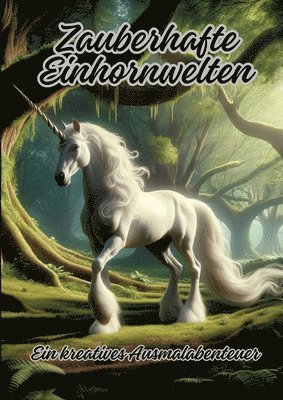 Zauberhafte Einhornwelten: Ein kreatives Ausmalabenteuer 1