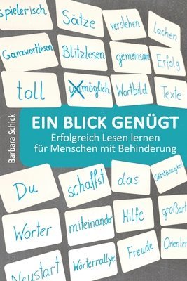 Ein Blick genügt: Erfolgreich Lesen lernen für Menschen mit Behinderung. Spielerisch und einfach - ohne pädagogische Vorkenntnisse oder 1