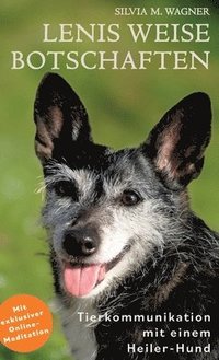bokomslag Lenis weise Botschaften: Tierkommunikation mit einem Heiler-Hund