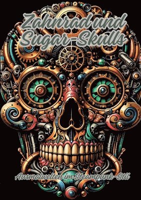 Zahnrad und Sugar-Skulls: Ausmalwelten im Steampunk-Stil 1