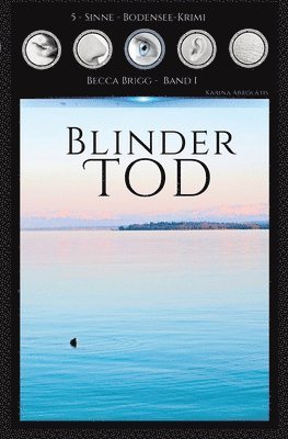 Blinder Tod: Bodenseekrimi - Becca Brigg - Kripo Ravensburg BAND 1 1