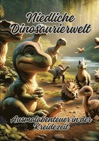 bokomslag Niedliche Dinosaurierwelt: Ausmalabenteuer in der Kreidezeit